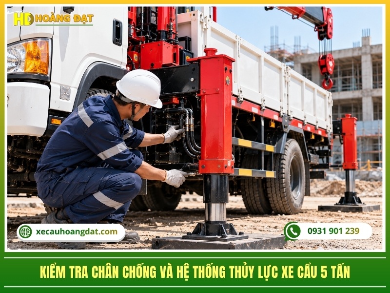 kiểm tra chân chống và hệ thống thủy lực xe cẩu 5 tấn trước khi vận hành